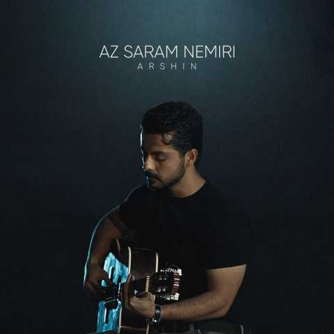 آهنگ آرشین از سرم نمیری